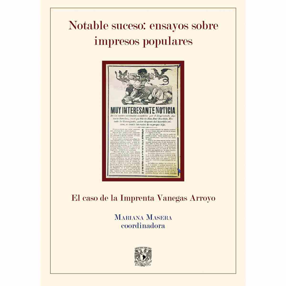 NOTABLE SUCESO: ENSAYOS SOBRE IMPRESOS POPULARES. EL CASO DE LA IMPRENTA VENEGAS ARROYO