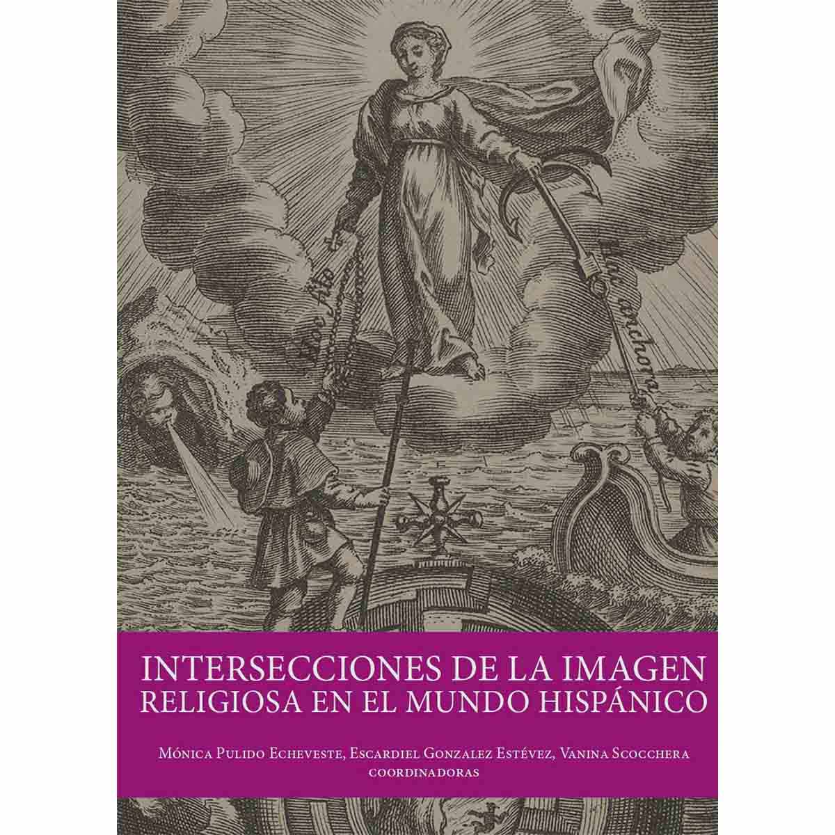 INTERSECCIONES DE LA IMAGEN RELIGIOSA EN EL MUNDO HISPÁNICO