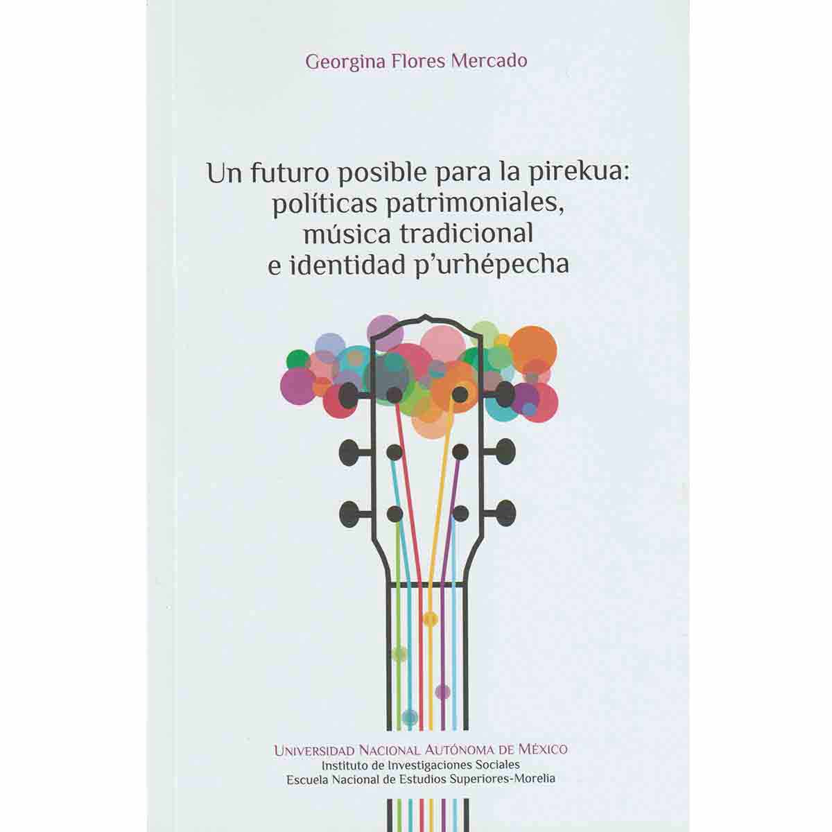 UN FUTURO POSIBLE PARA LA PIREKUA: POLÍTICAS PATRIMONIALES, MÚSICA TRADICIONAL E IDENTIDAD P'URHÉPECHA