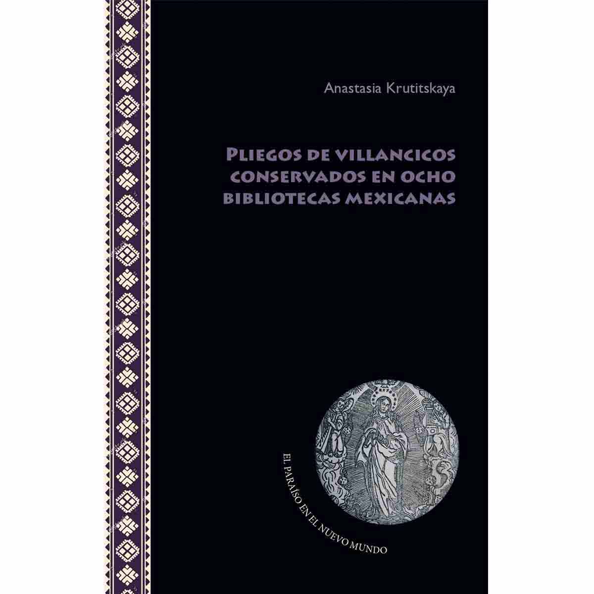 PLIEGOS DE VILLANCICOS CONSERVADOS EN OCHO BIBLIOTECAS MEXICANAS