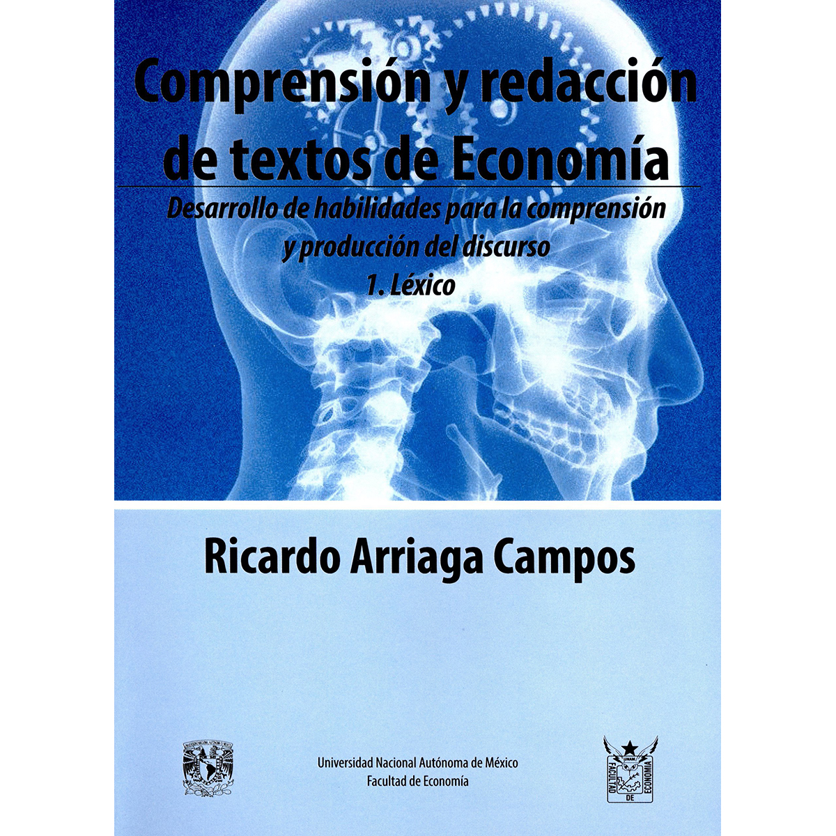 COMPRENSIÓN Y REDACCIÓN DE TEXTOS DE ECONOMÍA. DESARROLLO DE HABILIDADES PARA LA COMPRENSIÓN Y PRODUCCIÓN DEL DISCURSO L. MÉXICO