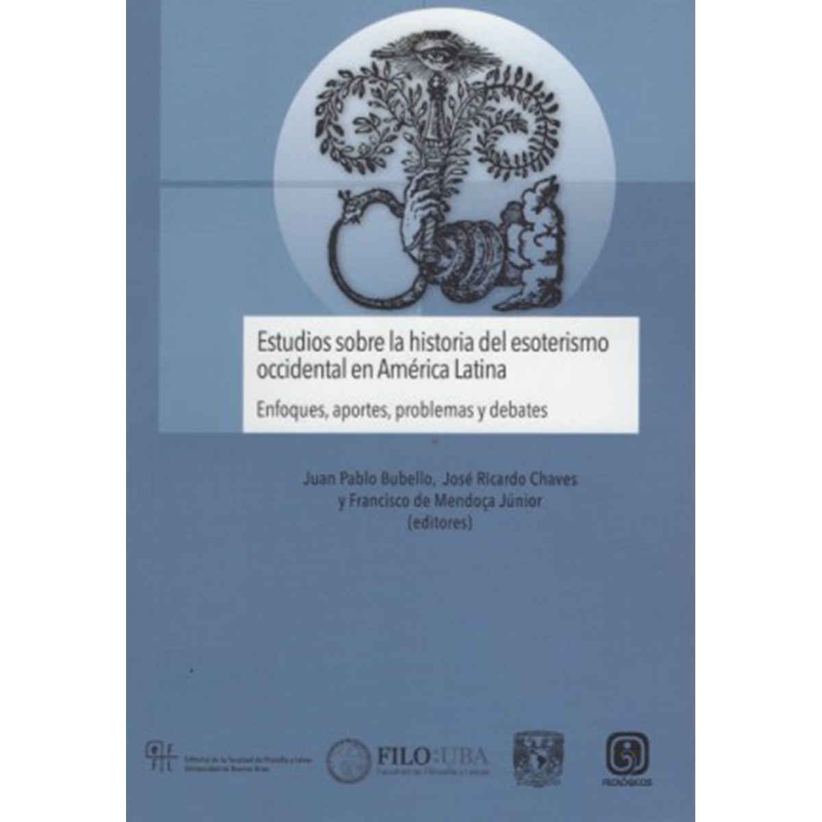 ESTUDIOS SOBRE LA HISTORIA DEL ESOTERISMO OCCIDENTAL EN AMÉRICA LATINA: ENFOQUES, APORTES, PROBLEMAS Y DEBATES