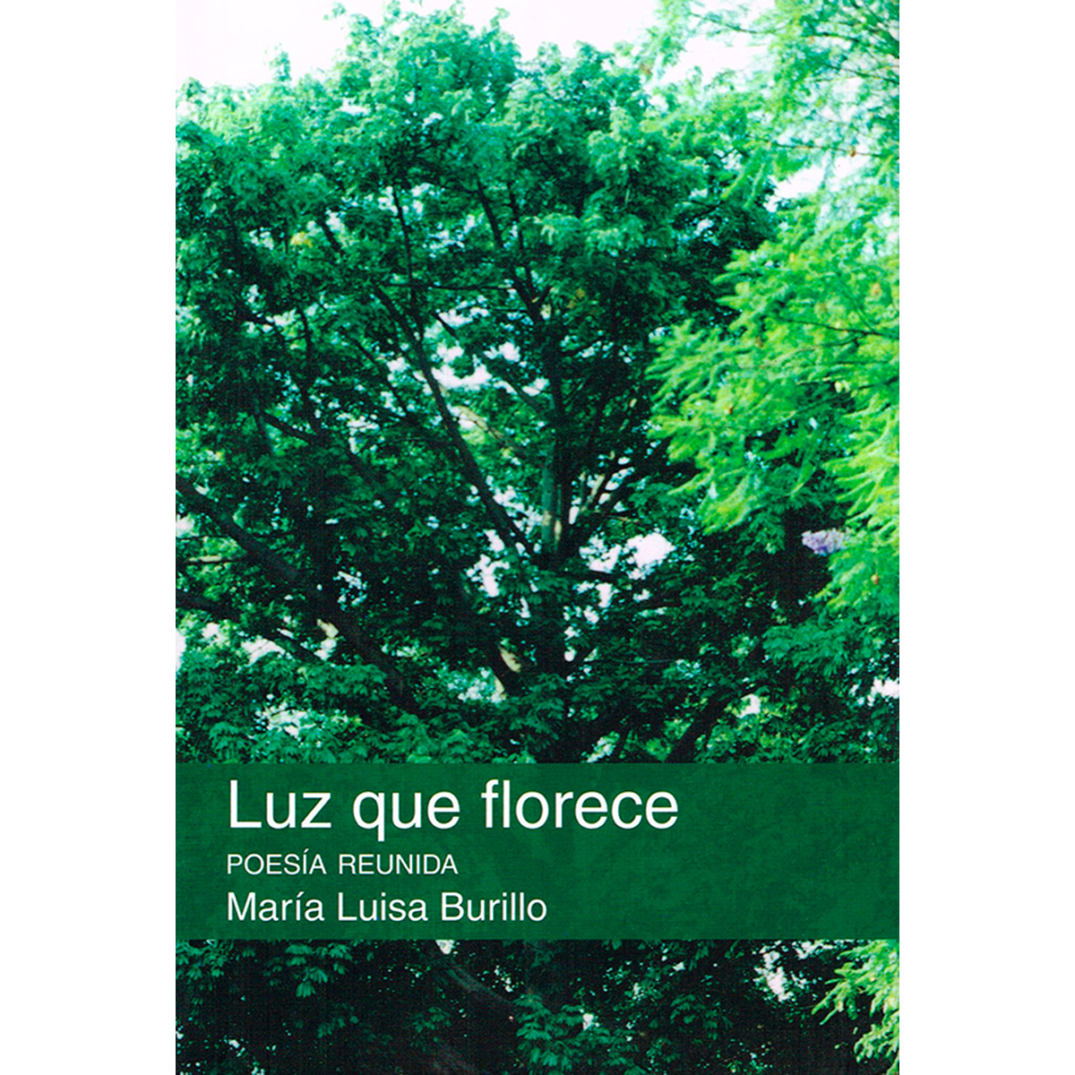 LUZ QUE FLORECE. POESÍA REUNIDA