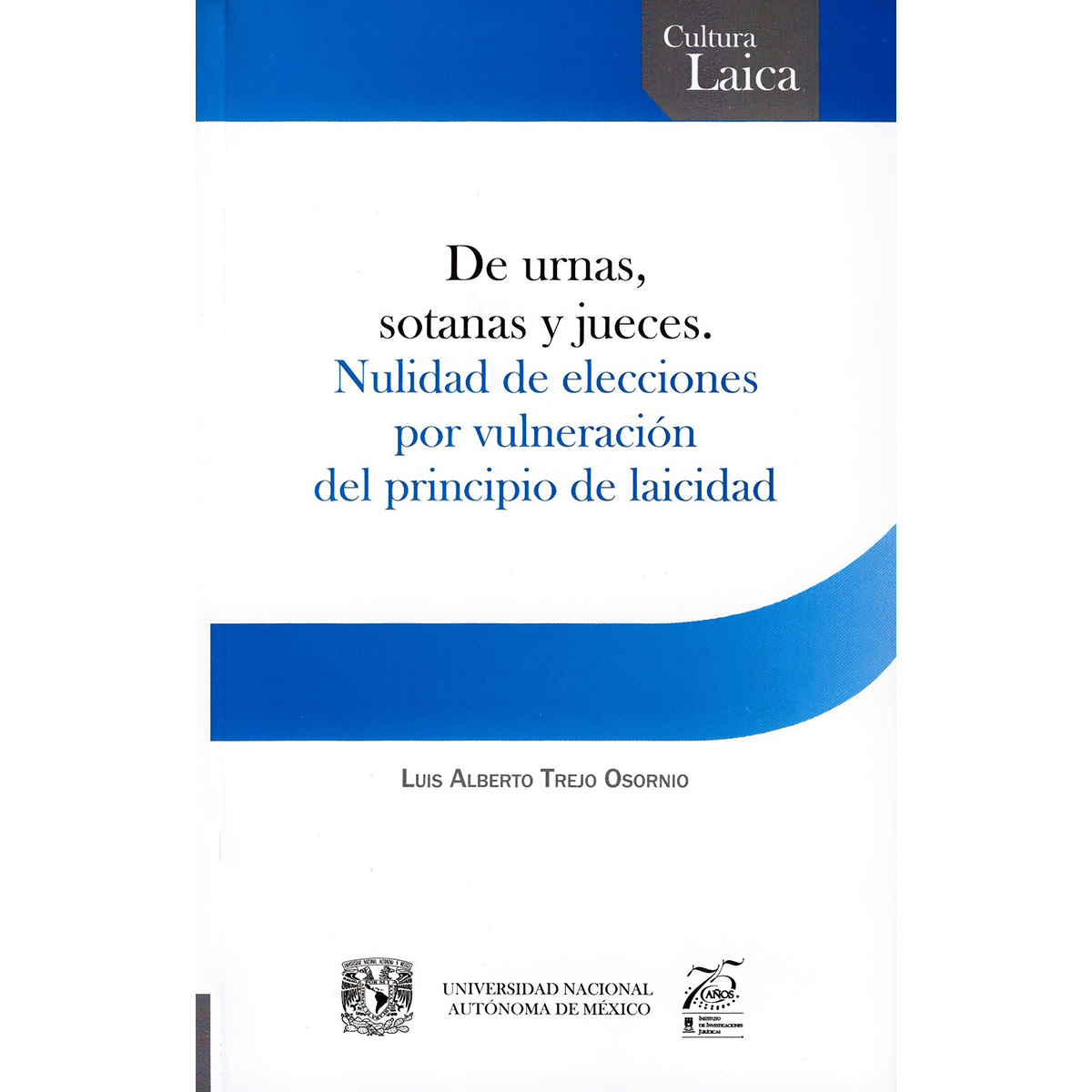 DE URNAS, SOTANAS Y JUECES. NULIDAD DE ELECCIONES POR VULNERACIÓN DEL PRINCIPIO DE LAICIDAD