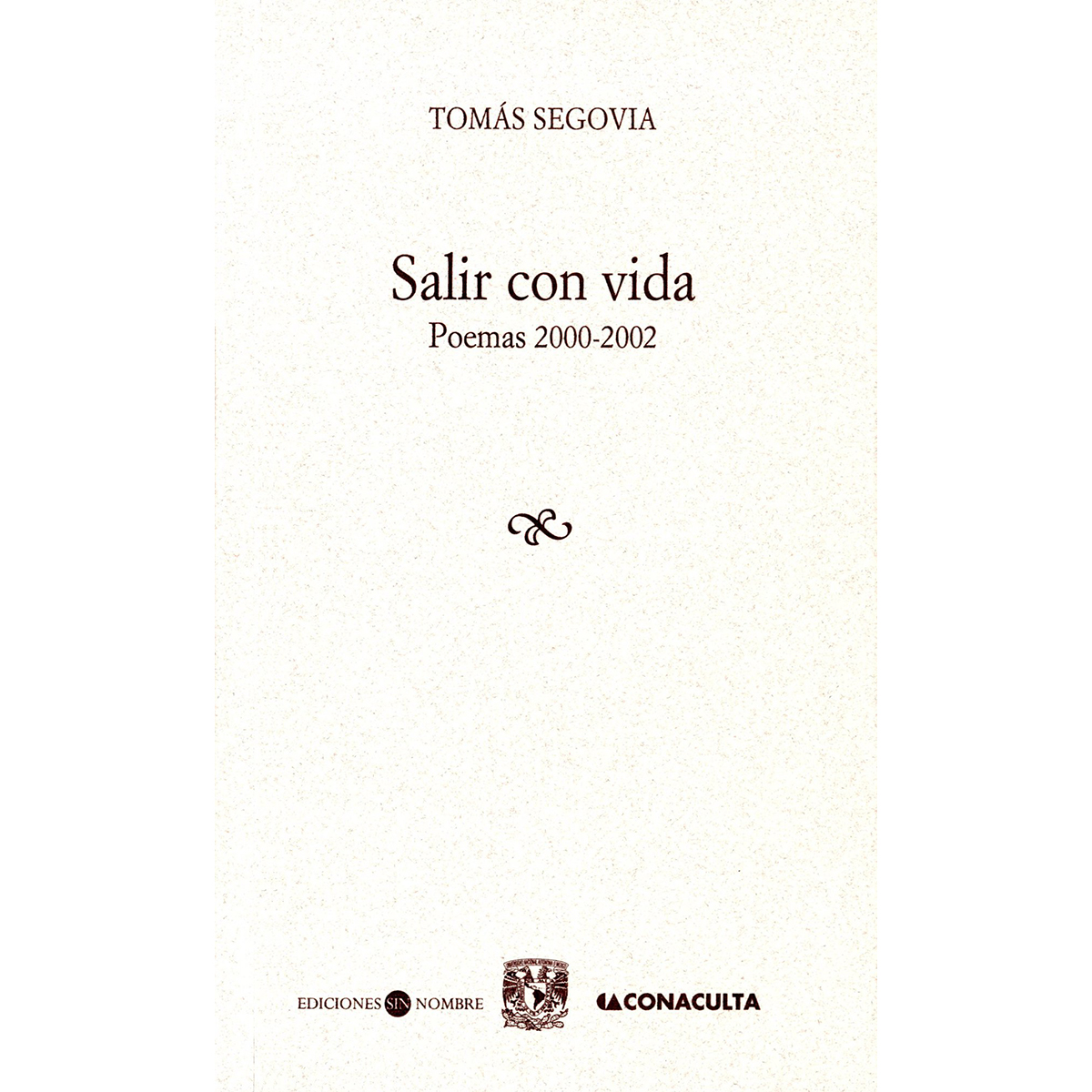 SALIR CON VIDA. POEMAS 2000-2002