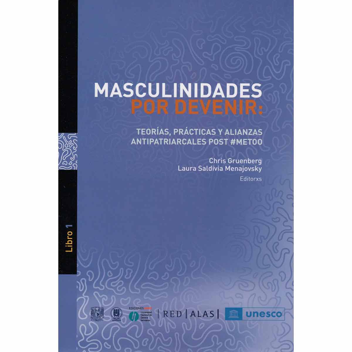 MASCULINIDADES POR DEVENIR: TEORÍAS, PRÁCTICAS Y ALIANZAS ANTIPATRIARCALES POST #METOO