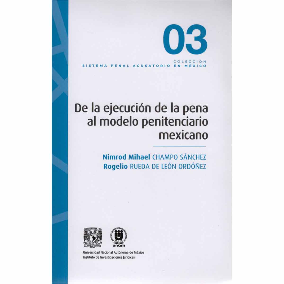 DE LA EJECUCIÓN DE LA PENA AL MODELO PENITENCIARIO MEXICANO