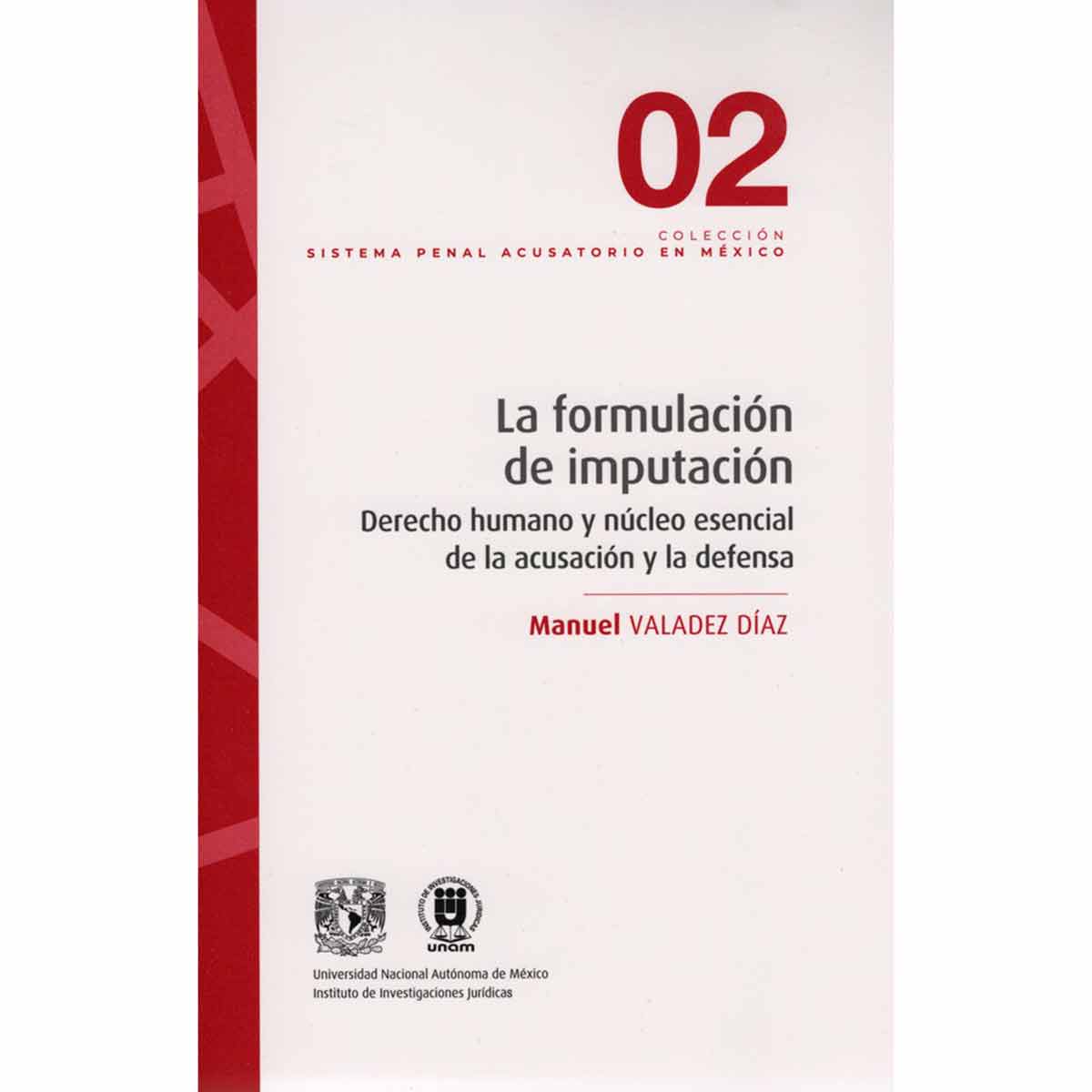 LA FORMULACIÓN DE IMPUTACIÓN. DERECHO HUMANO Y NÚCLEO ESENCIAL DE LA ACUSACIÓN Y LA DEFENSA