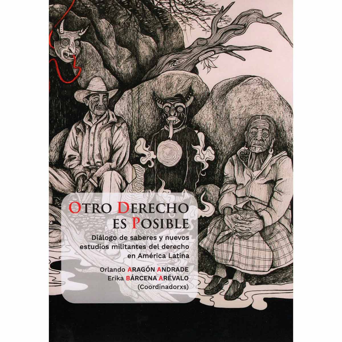 OTRO DERECHO ES POSIBLE. DIÁLOGOS DE SABERES Y NUEVOS ESTUDIOS MILITANTES DEL DERECHO EN AMÉRICA LATINA