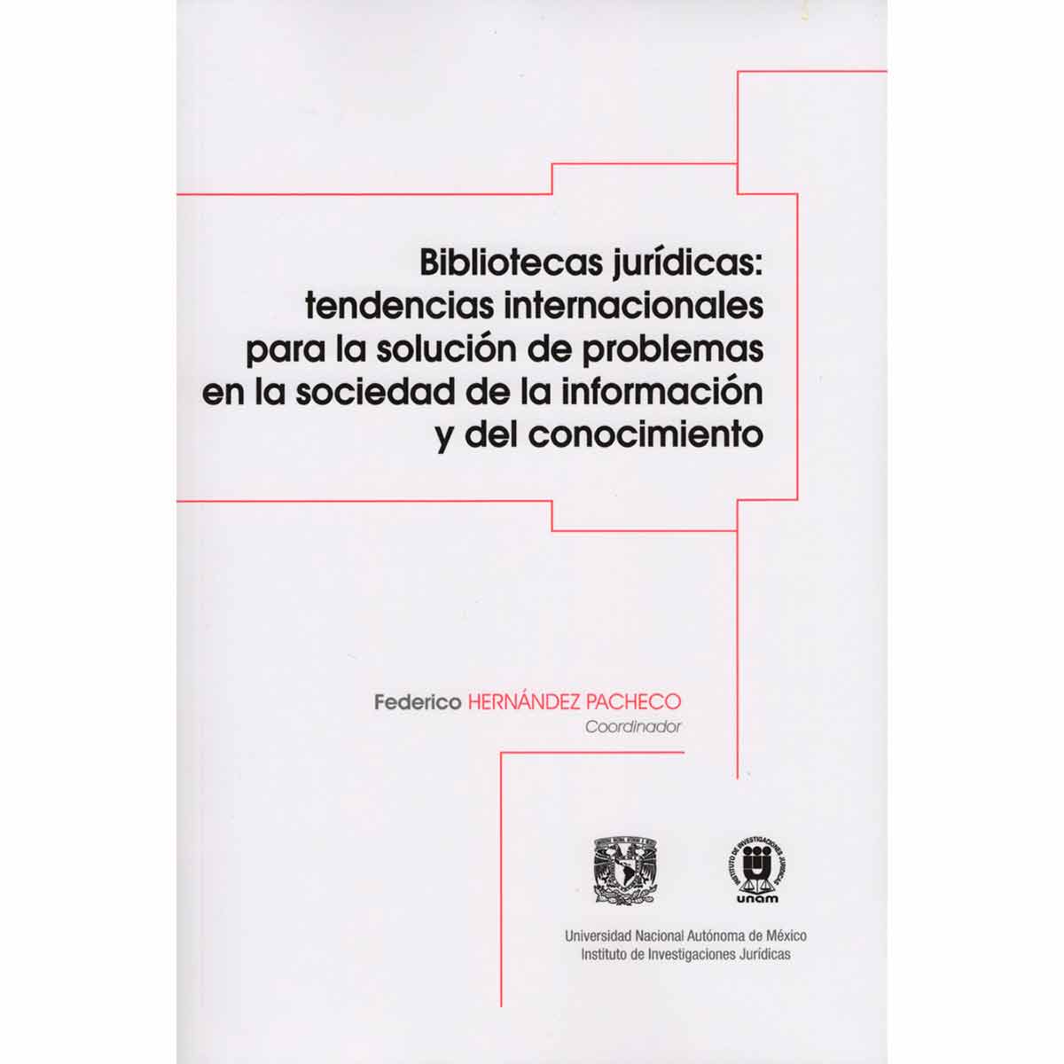 BIBLIOTECAS JURÍDICAS: TENDENCIAS INTERNACIONALES PARA LA SOLUCIÓN DE PROBLEMAS EN LA SOCIEDAD DE LA INFORMACIÓN Y DEL CONOCIMIENTO