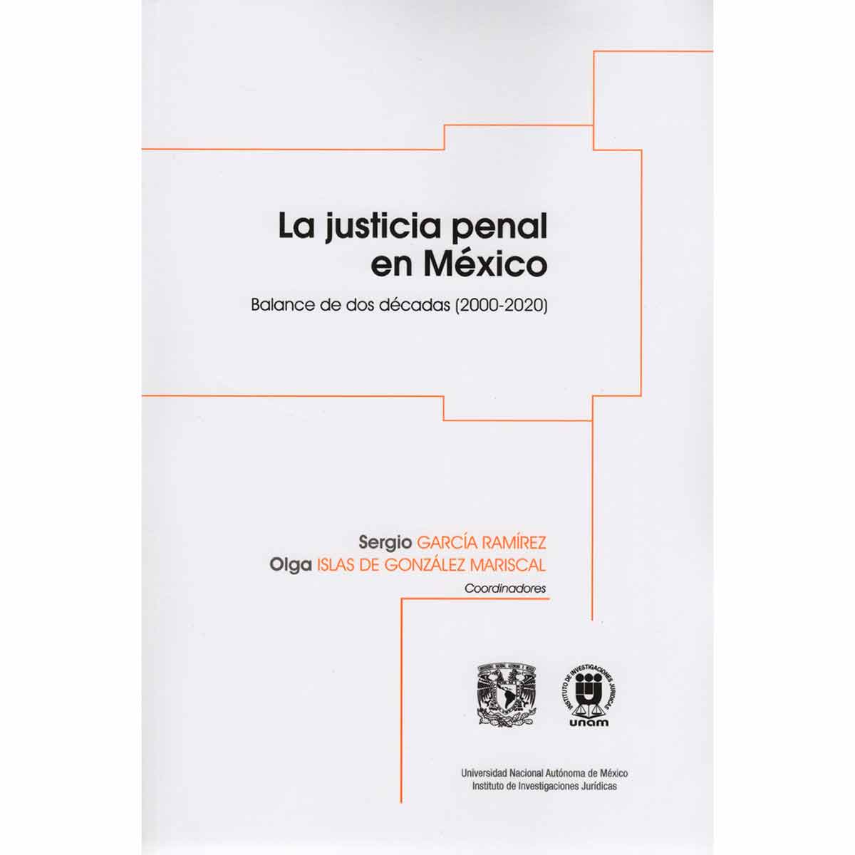 LA JUSTICIA PENAL EN MÉXICO. BALANCE DE DOS DÉCADAS (2000 -2020)