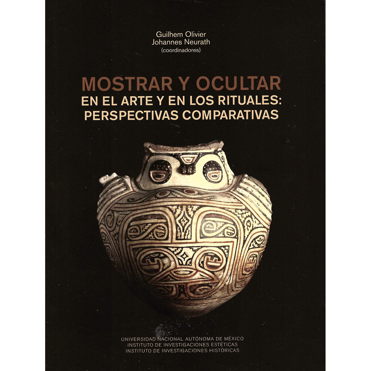 MOSTRAR Y OCULTAR EN EL ARTE Y EN LOS RITUALES: PERSPECTIVAS COMPARATIVAS