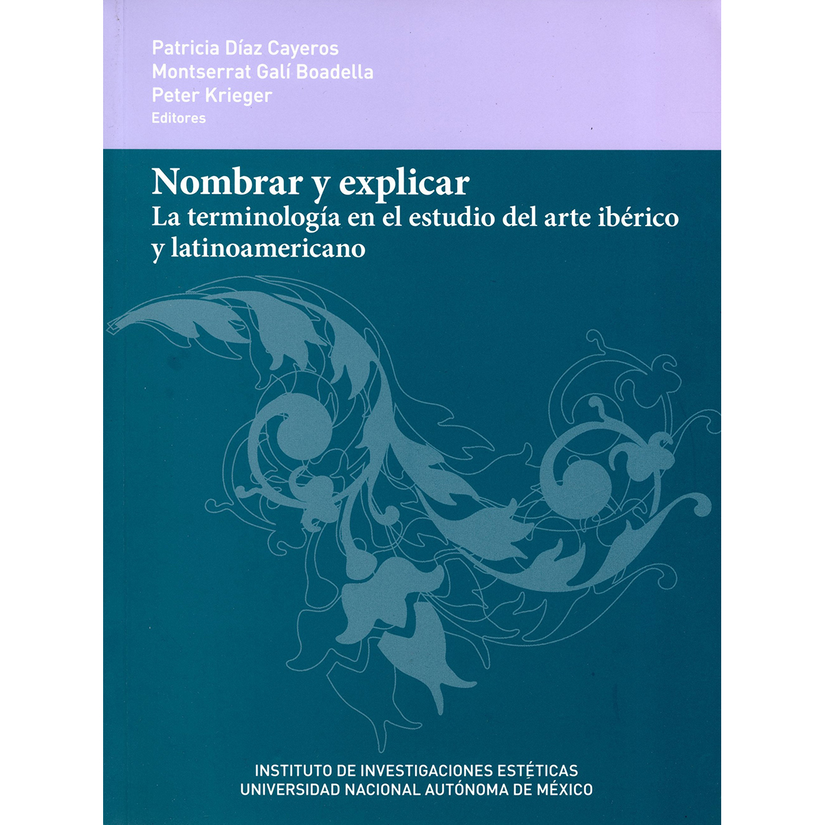 NOMBRAR Y EXPLICAR.  LA TERMINOLOGÍA EN EL ESTUDIO DEL ARTE IBÉRICO Y LATINOAMERICANO