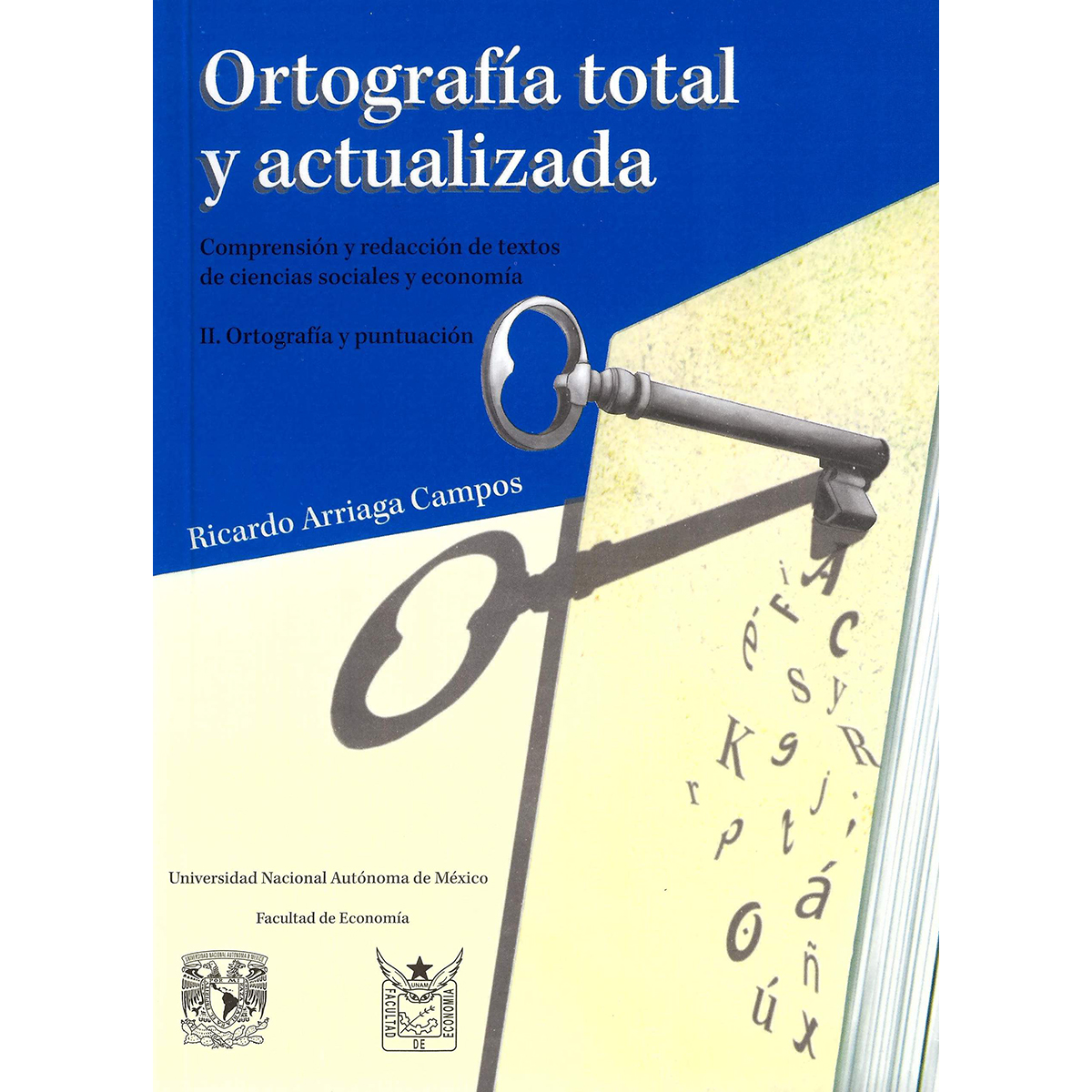 ORTOGRAFÍA TOTAL Y ACTUALIZADA. COMPRENSIÓN Y REDACCIÓN DE TEXTOS DE CIENCIAS SOCIALES Y ECONOMÍA. ORTOGRAFÍA Y PUNTUACIÓN