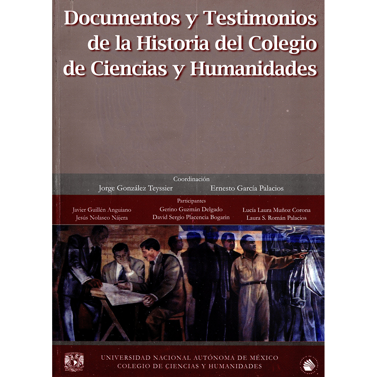 DOCUMENTOS Y TESTIMONIOS DEL COLEGIO DE CIENCIAS Y HUMANIDADES