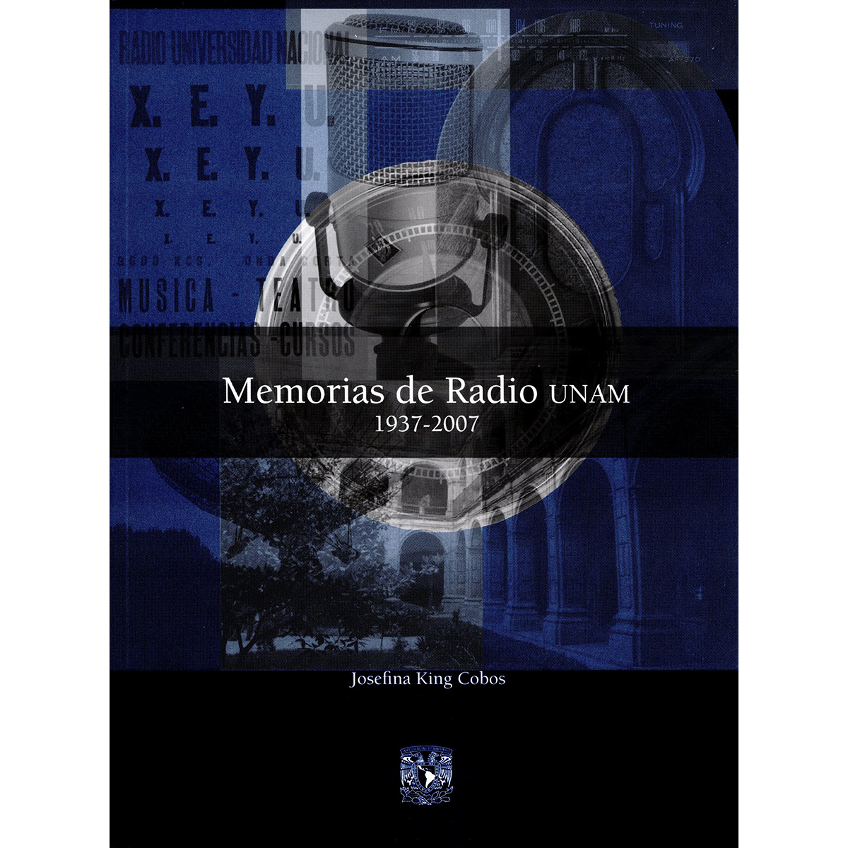 MEMORIAS DE RADIO UNAM 1937-2007