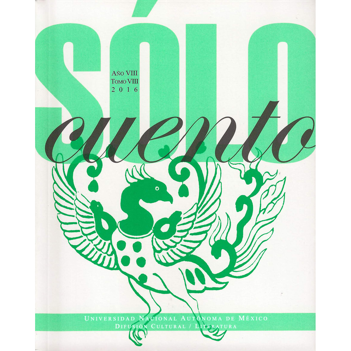 SÓLO CUENTO. AÑO VIII, TOMO VIII, 2016