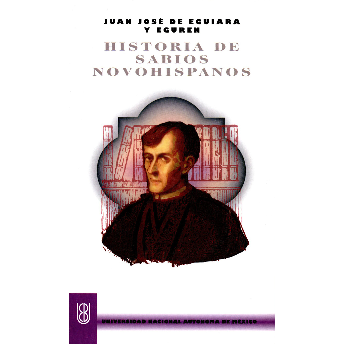 HISTORIA DE SABIOS NOVOHISPANOS