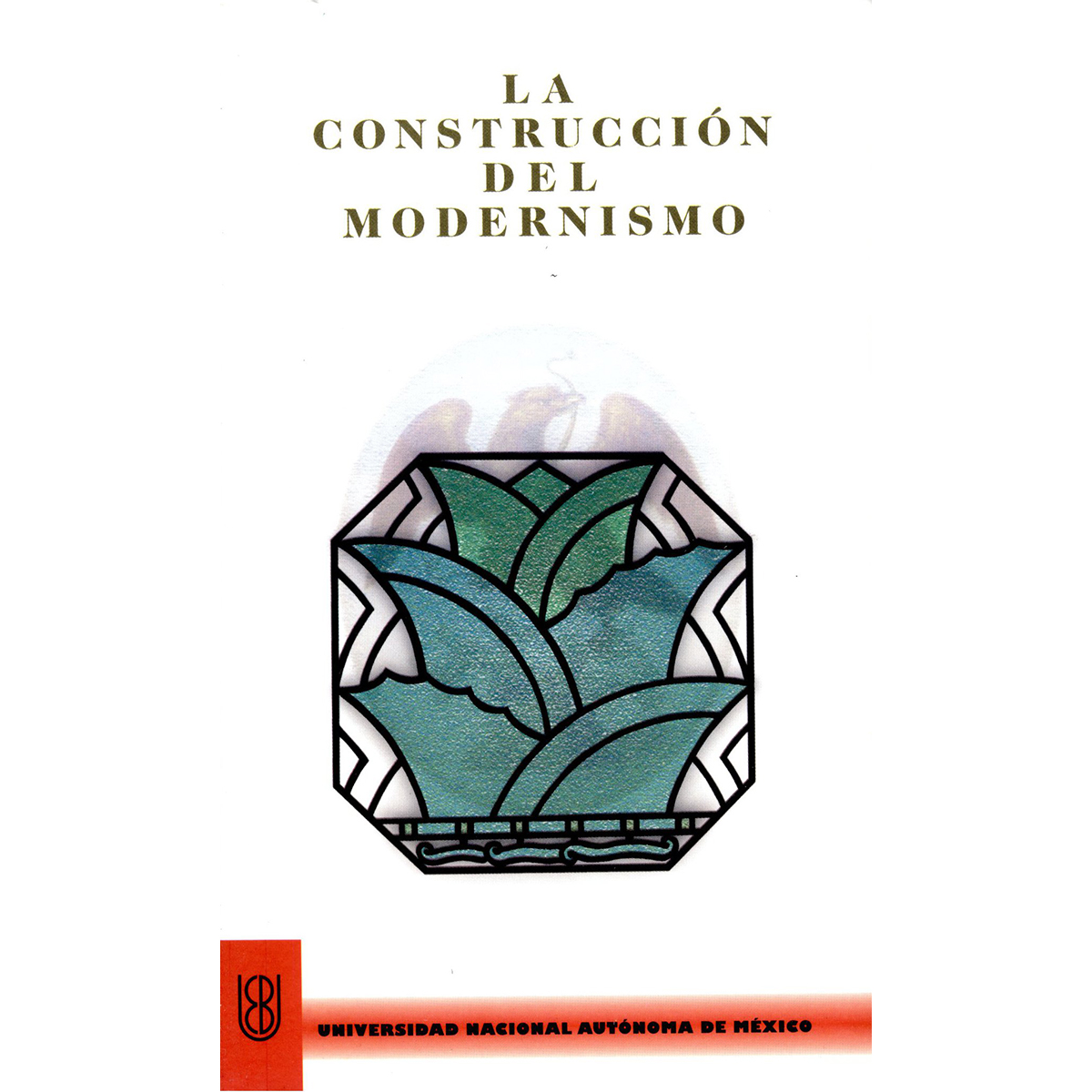 LA CONSTRUCCIÓN DEL MODERNISMO