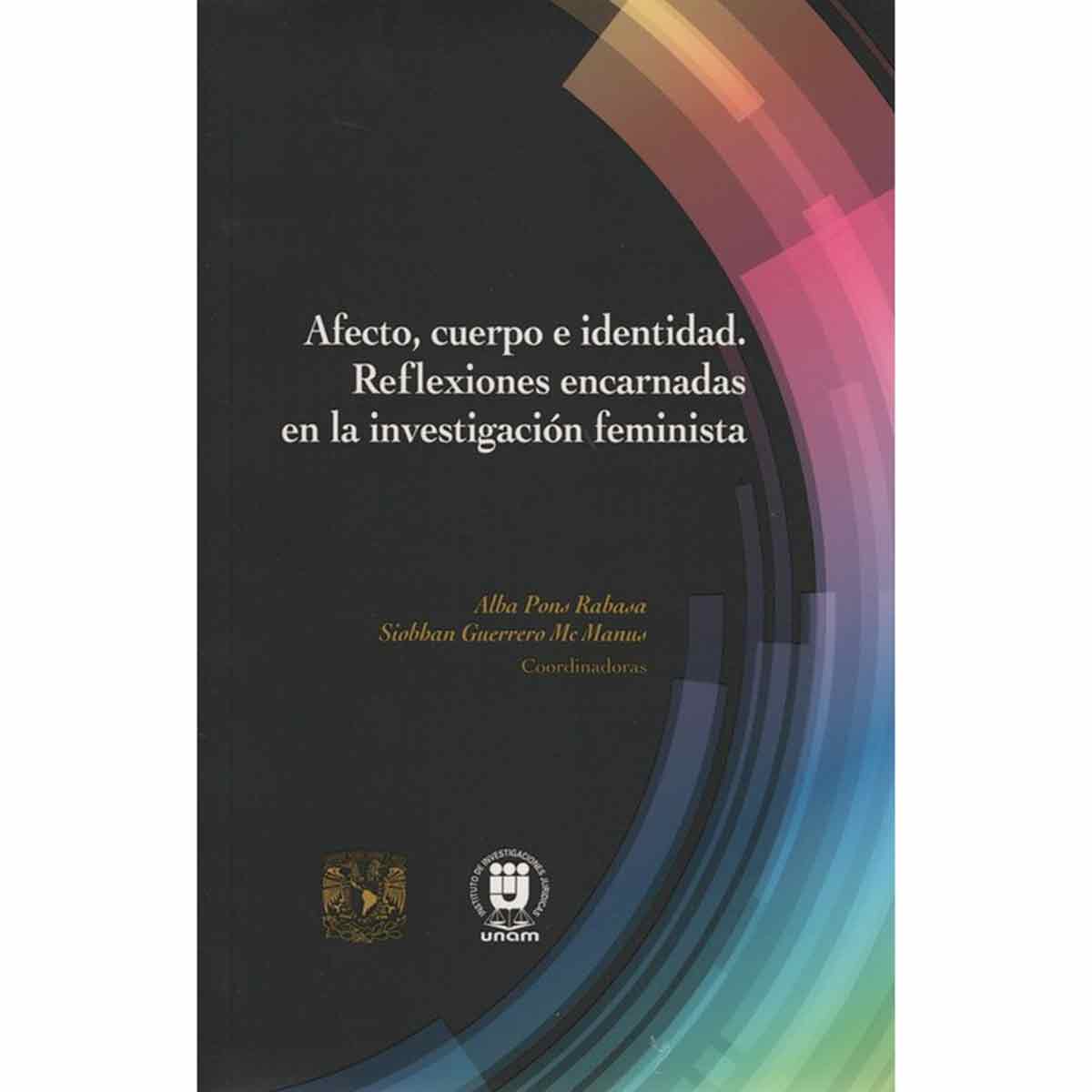 AFECTO, CUERPO E IDENTIDAD. REFLEXIONES ENCARNADAS DE LA INVESTIGACIÓN FEMINISTA