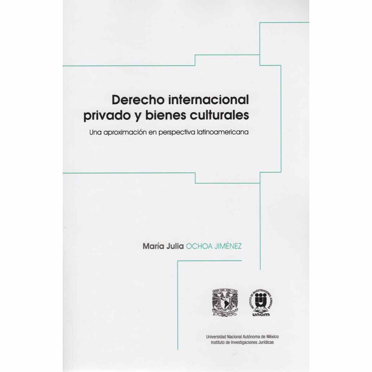 DERECHO INTERNACIONAL PRIVADO Y BIENES CULTURALES. UNA APROXIMACIÓN EN PERSPECTIVA LATINOAMERICANA