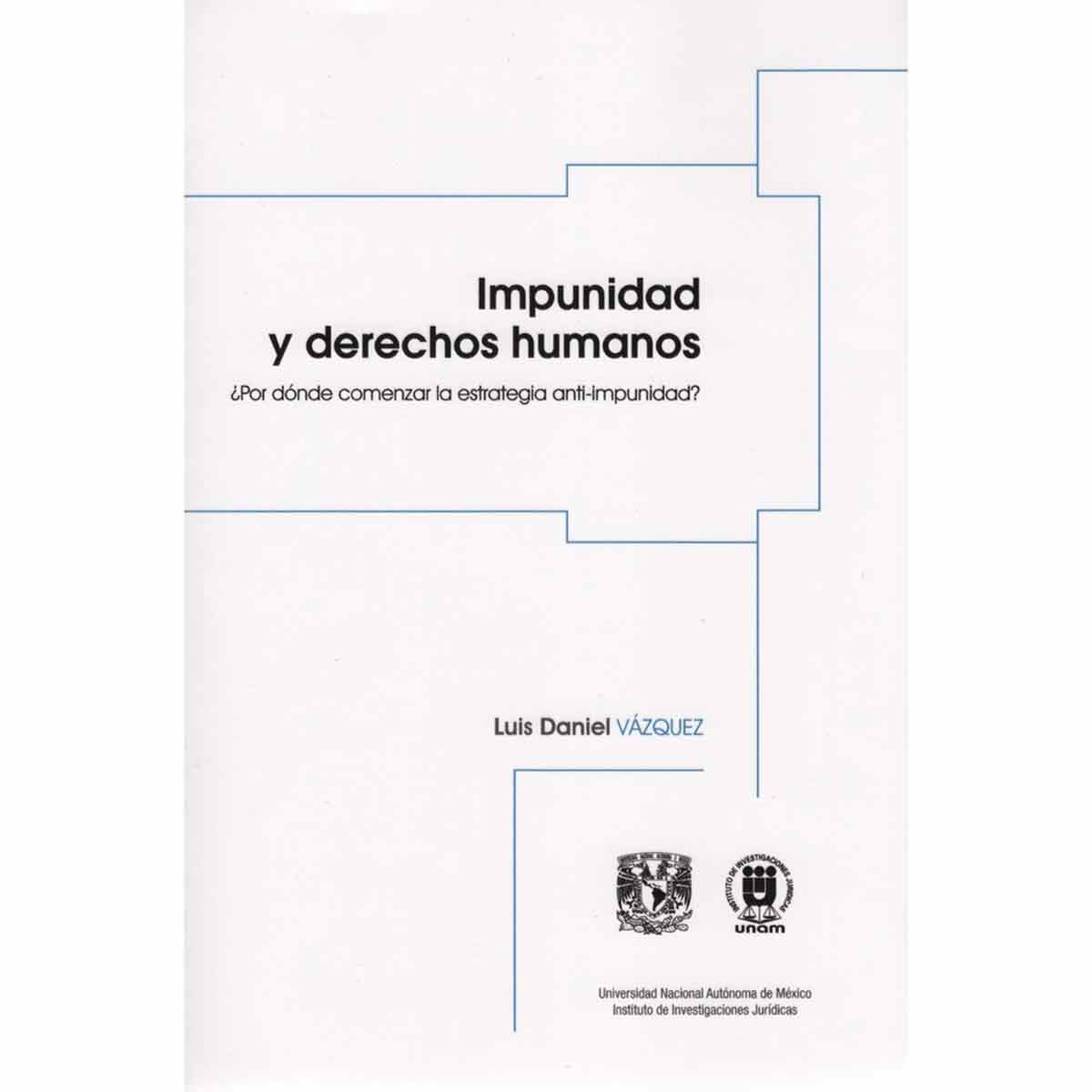 IMPUNIDAD Y DERECHOS HUMANOS. ¿POR DÓNDE COMENZAR LA ESTRATEGIA ANTI-IMPUNIDAD?