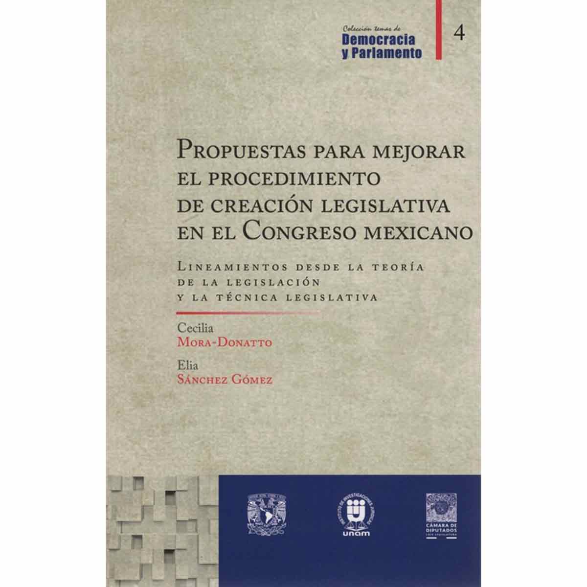 PROPUESTAS PARA MEJORAR EL PROCEDIMIENTO DE CREACIÓN LEGISLATIVA EN EL CONGRESO MEXICANO. LINEAMIENTOS DESDE LA TEORÍA DE LA LEGISLACIÓN Y LA TÉCNICA LEGISLATIVA