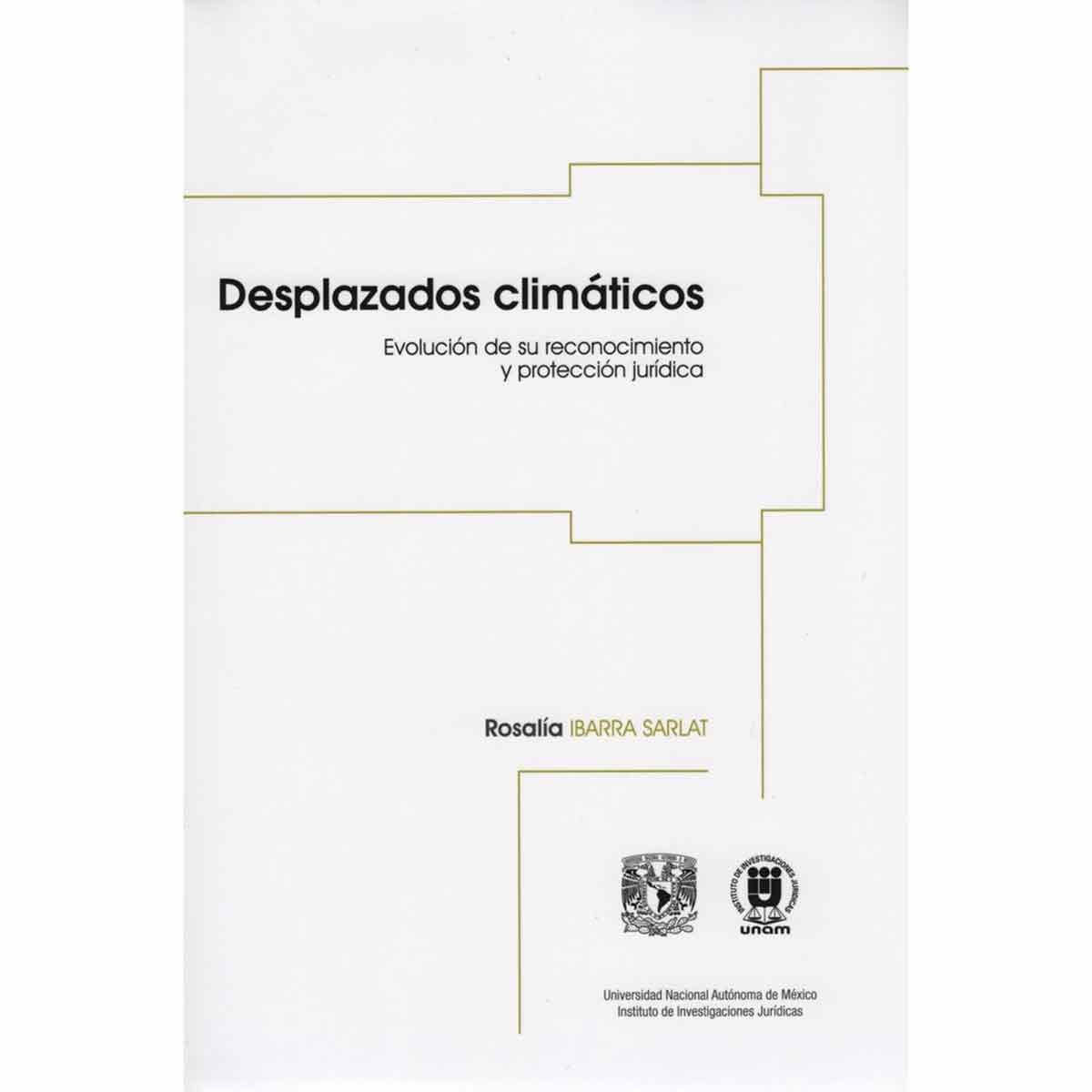 DESPLAZADOS CLIMÁTICOS. EVOLUCIÓN DE SU RECONOCIMIENTO Y PROTECCIÓN JURÍDICA