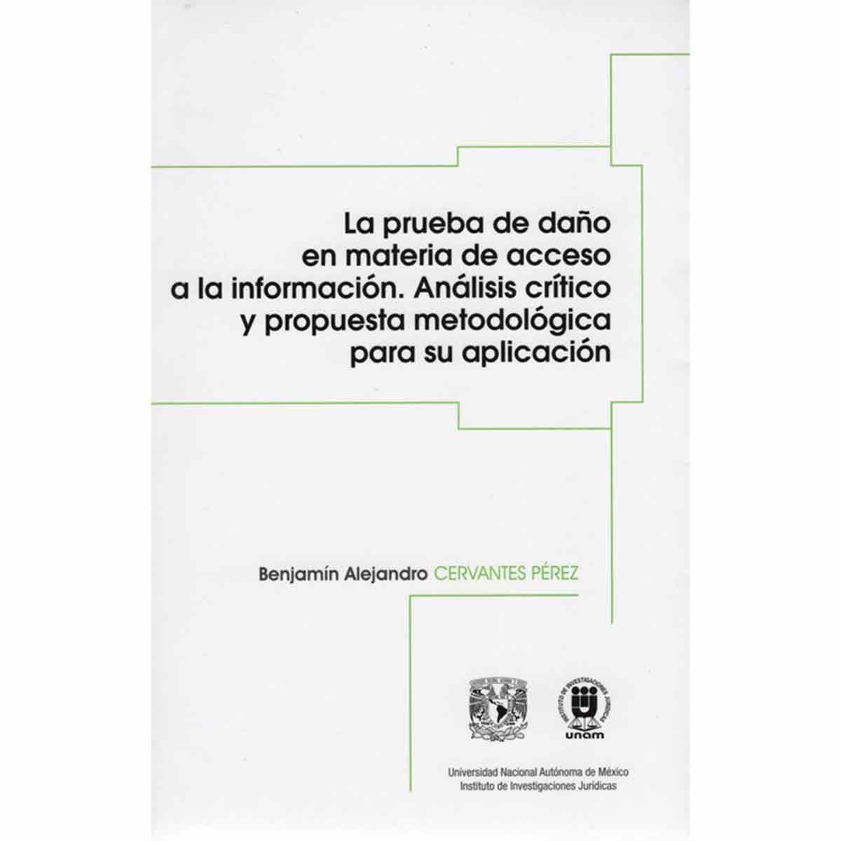 LA PRUEBA DE DAÑO EN MATERIA DE ACCESO A LA INFORMACIÓN. ANÁLISIS CRÍTICO Y PROPUESTA METODOLÓGICA PARA SU APLICACIÓN