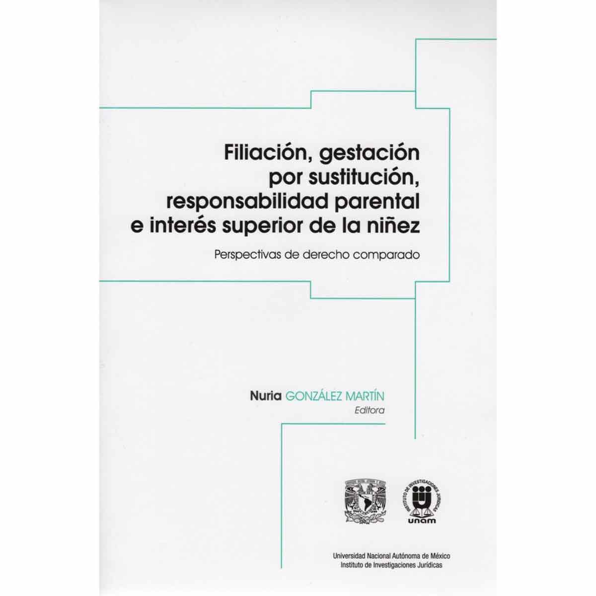 FILIACIÓN, GESTACIÓN POR SUSTITUCIÓN, RESPONSABILIDAD PARENTAL E INTERÉS SUPERIOR DE LA NIÑEZ. PERSPECTIVAS DE DERECHO COMPARADO