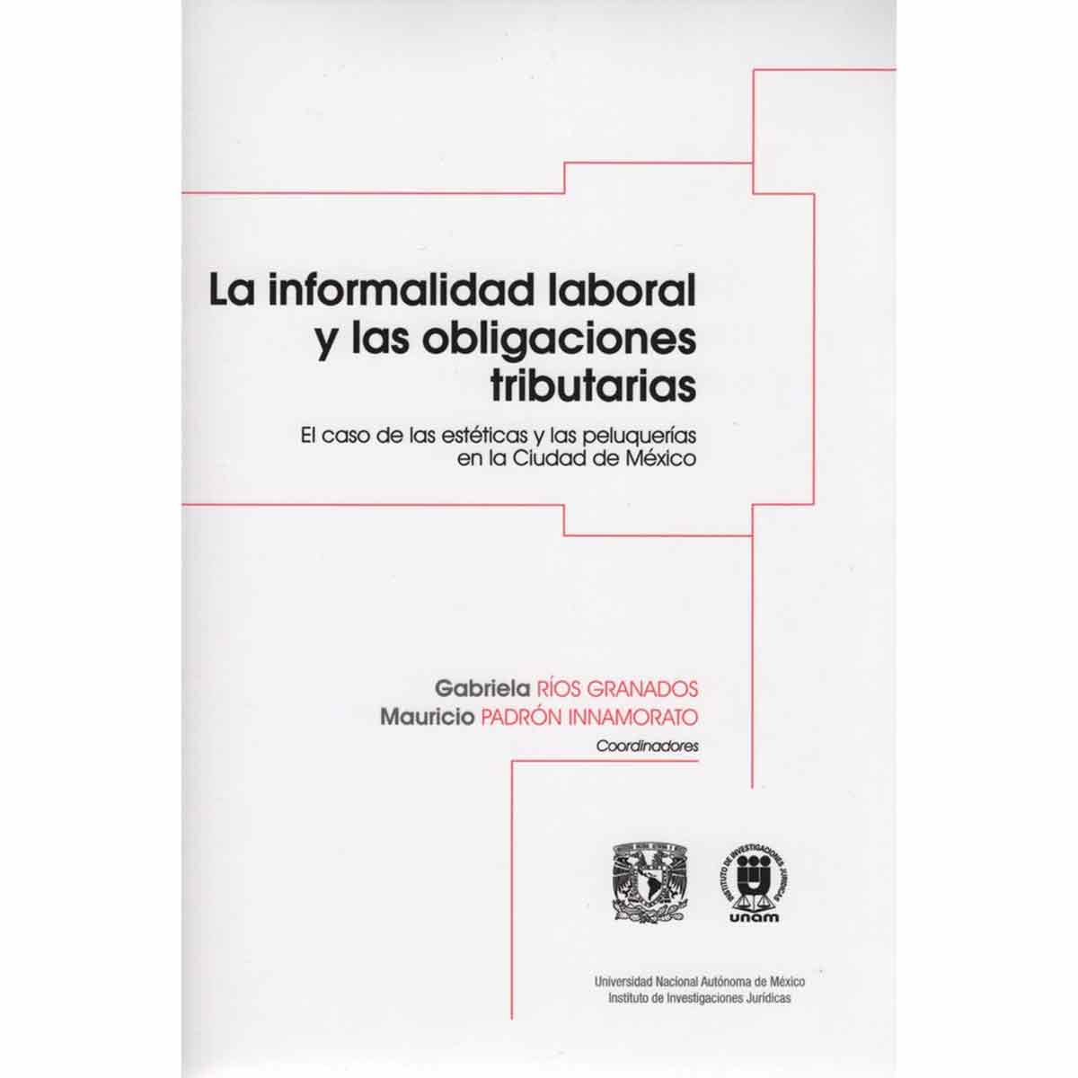 LA INFORMALIDAD LABORAL Y LAS OBLIGACIONES TRIBUTARIAS. EL CASO DE LAS ESTÉTICAS Y LAS PELUQUERÍAS EN LA CIUDAD DE MÉXICO