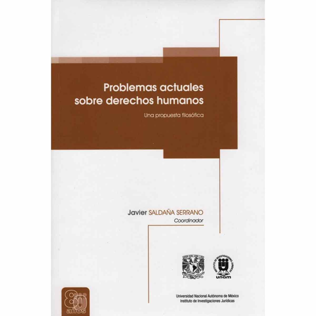 PROBLEMAS ACTUALES SOBRE DERECHOS HUMANOS. UNA PROPUESTA FILOSÓFICA