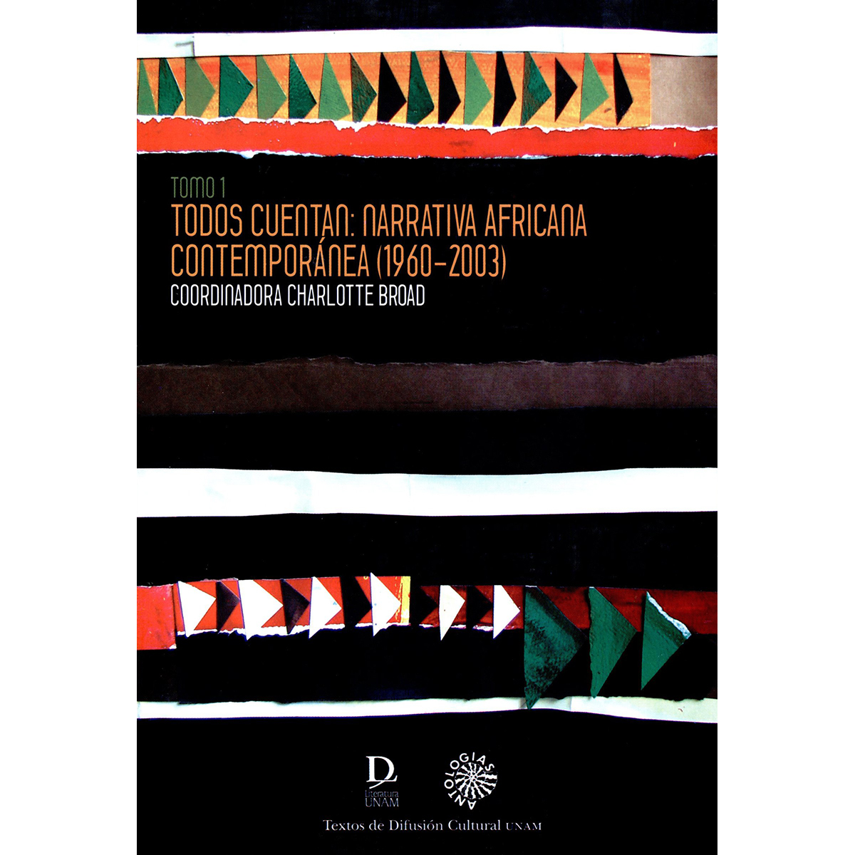 TODOS CUENTAN. NARRATIVA AFRICANA CONTEMPORÁNEA 1960-2003 TOMO 1 Y TOMO 2