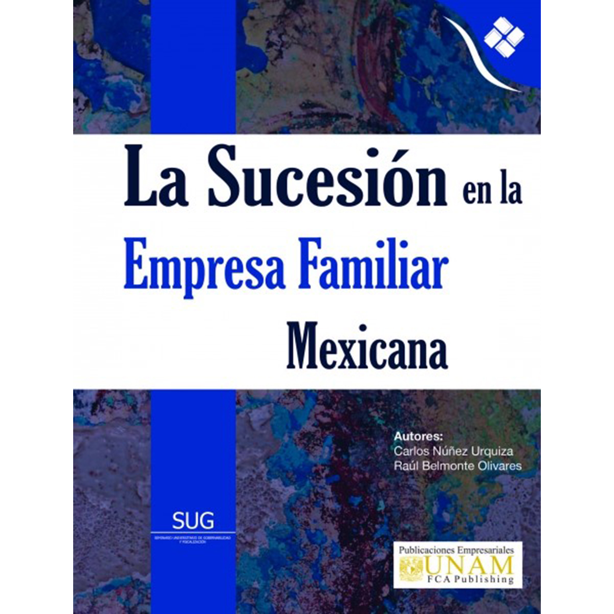 LA SUCESIÓN EN LA EMPRESA FAMILIAR MEXICANA