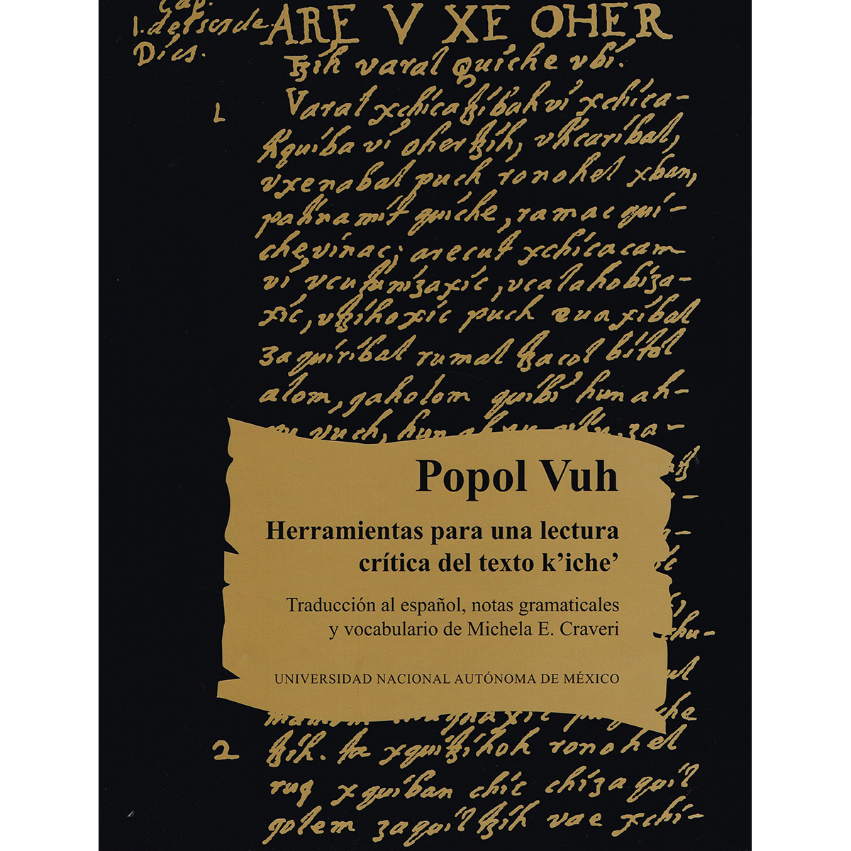 POPOL VUH. HERRAMIENTAS PARA UNA LECTURA CRÍTICA DEL TEXTO KICHE