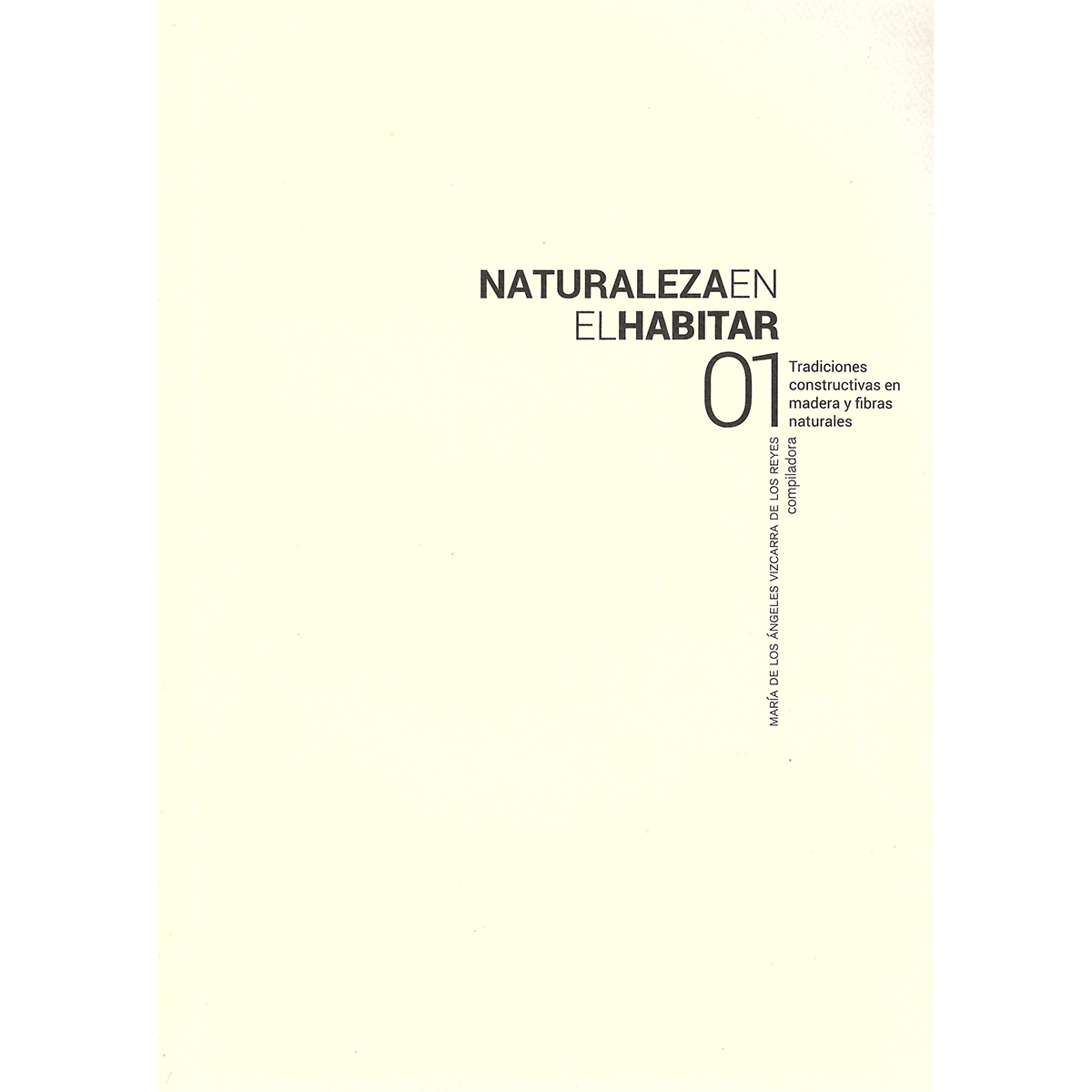 NATURALEZA EN EL HABITAR 01. TRADICIONES CONSTRUCTIVAS EN MADERA Y FIBRAS NATURALES