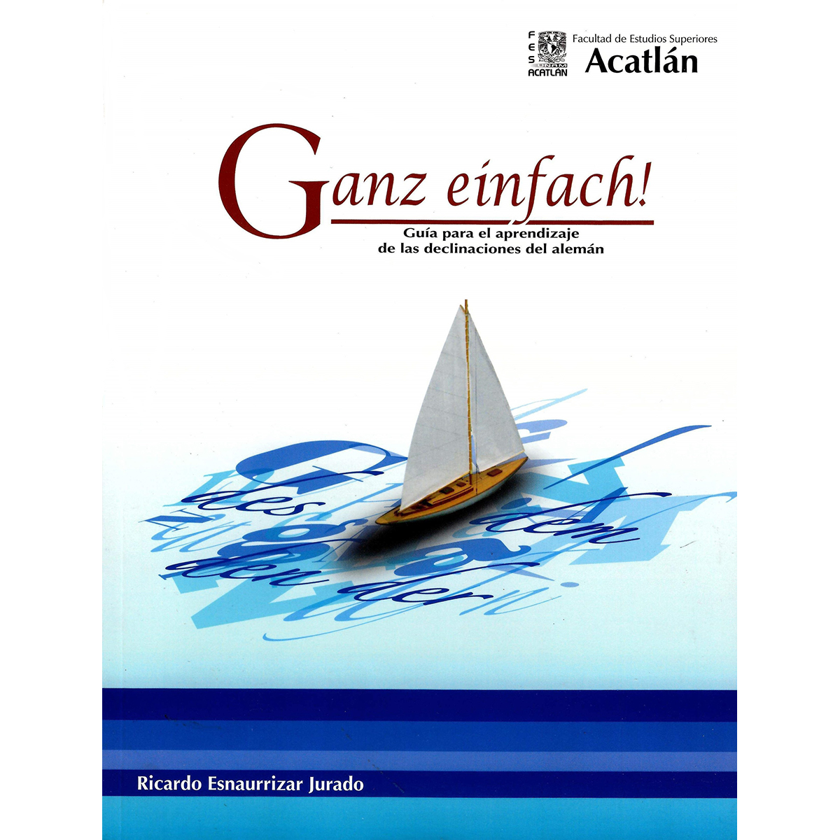 GANZ EINFACH! GUÍA PARA EL APRENDIZAJE DE LAS DECLINACIONES DEL ALEMÁN