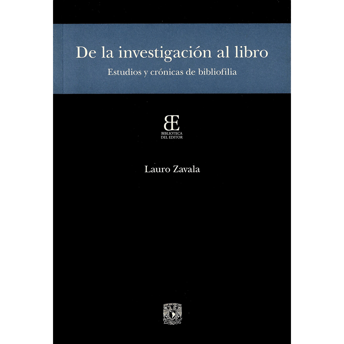 DE LA INVESTIGACIÓN AL LIBRO. ESTUDIOS Y CRÓNICAS DE BIBLIOFILIA