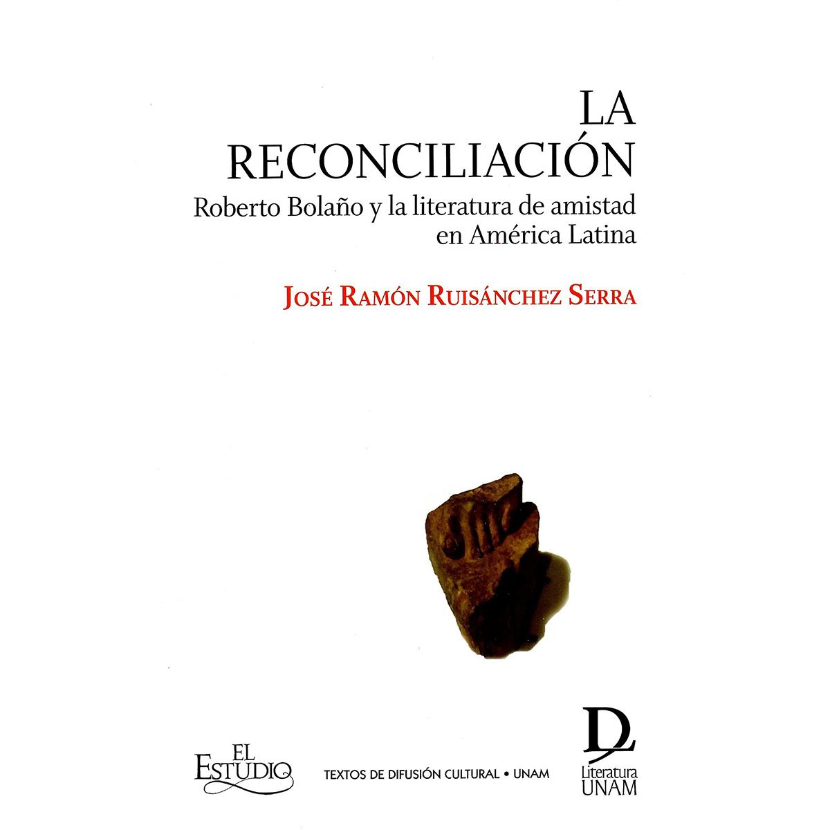 LA RECONCILIACIÓN: ROBERTO BOLAÑO Y LA LITERATURA DE AMISTAD EN AMÉRICA LATINA