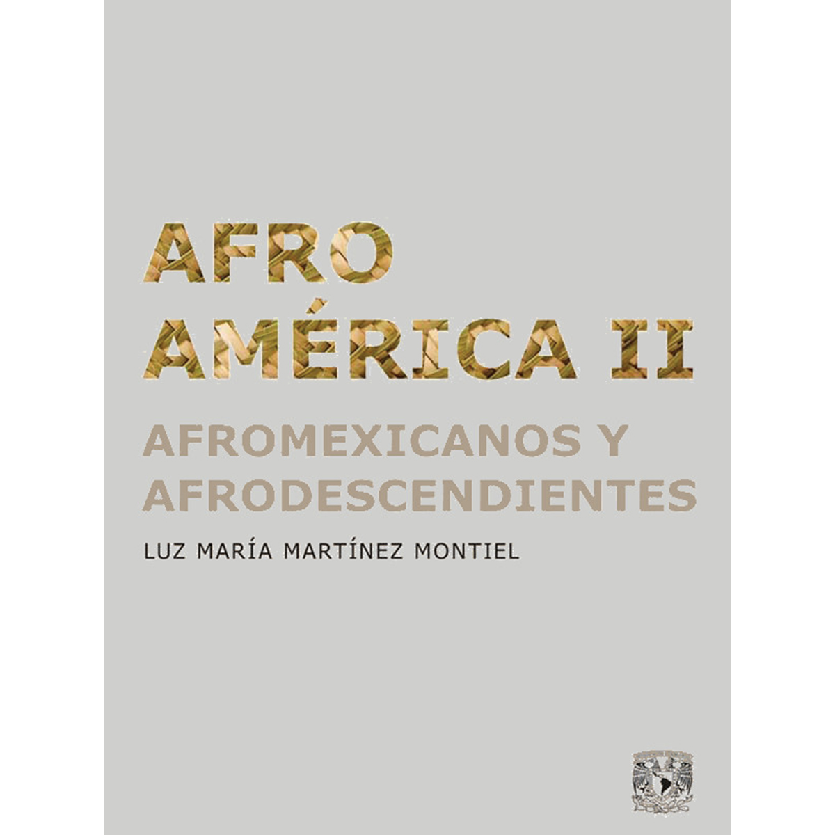 AFROAMÉRICA II. AFROMEXICANOS Y AFRODESCENDIENTES