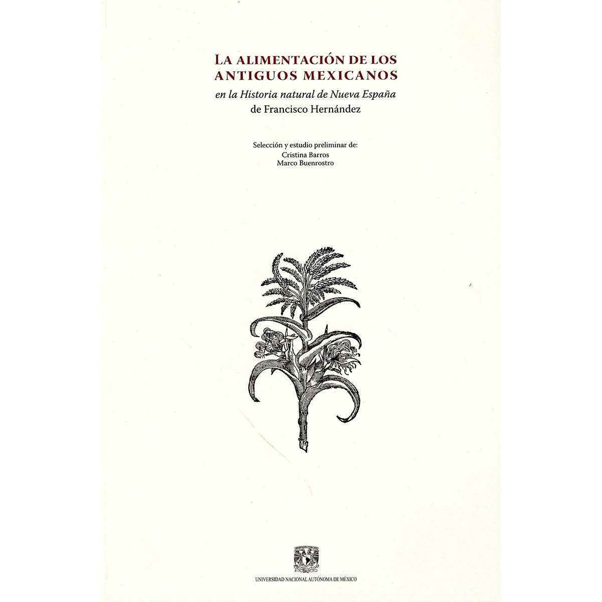 LA ALIMENTACIÓN DE LOS ANTIGUOS MEXICANOS EN LA HISTORIA NATURAL DE NUEVA ESPAÑA