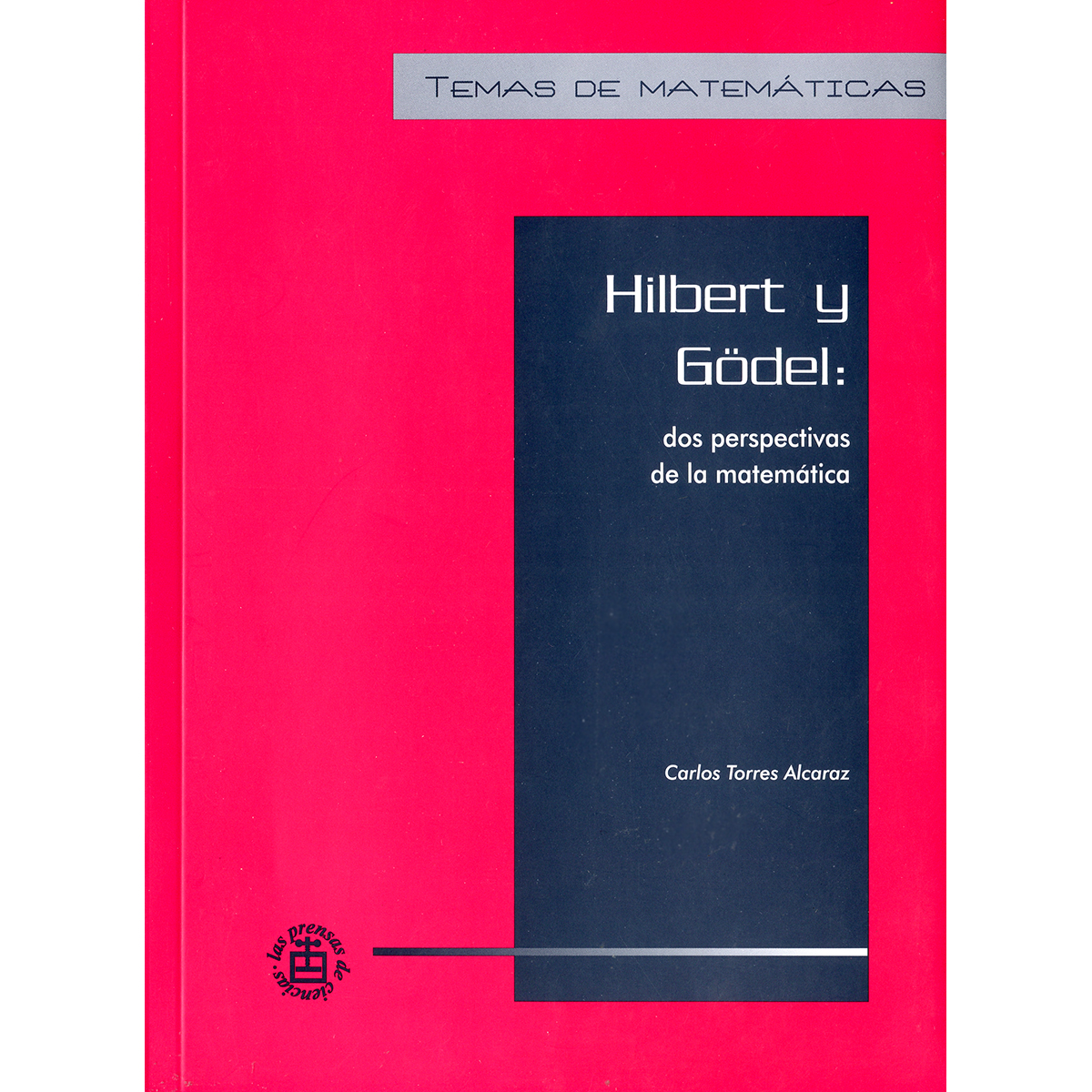 HILBERT Y GÖDEL: DOS PERSPECTIVAS DE LA MATEMÁTICA