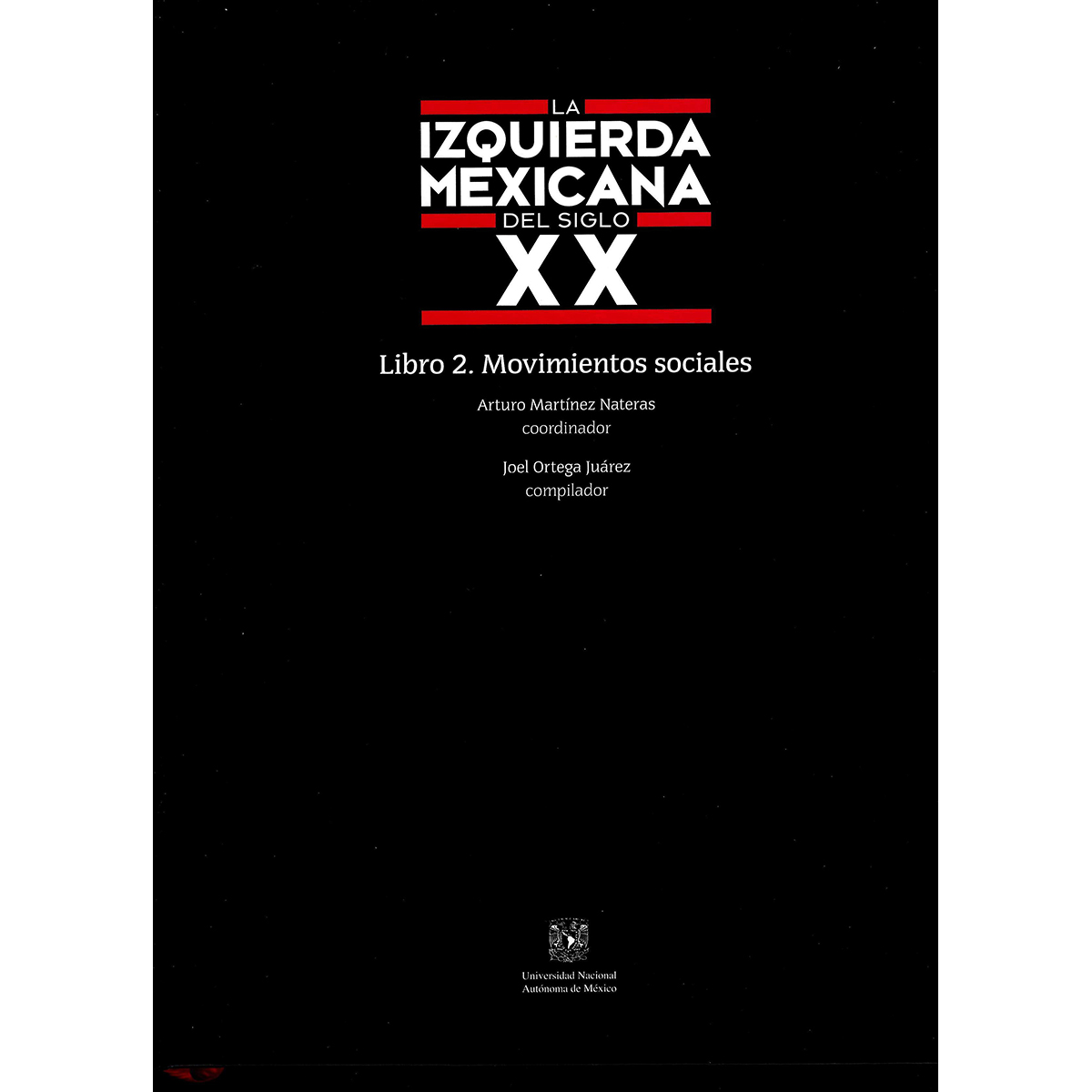 LA IZQUIERDA MEXICANA DEL SIGLO XX. LIBRO 2. MOVIMIENTOS SOCIALES