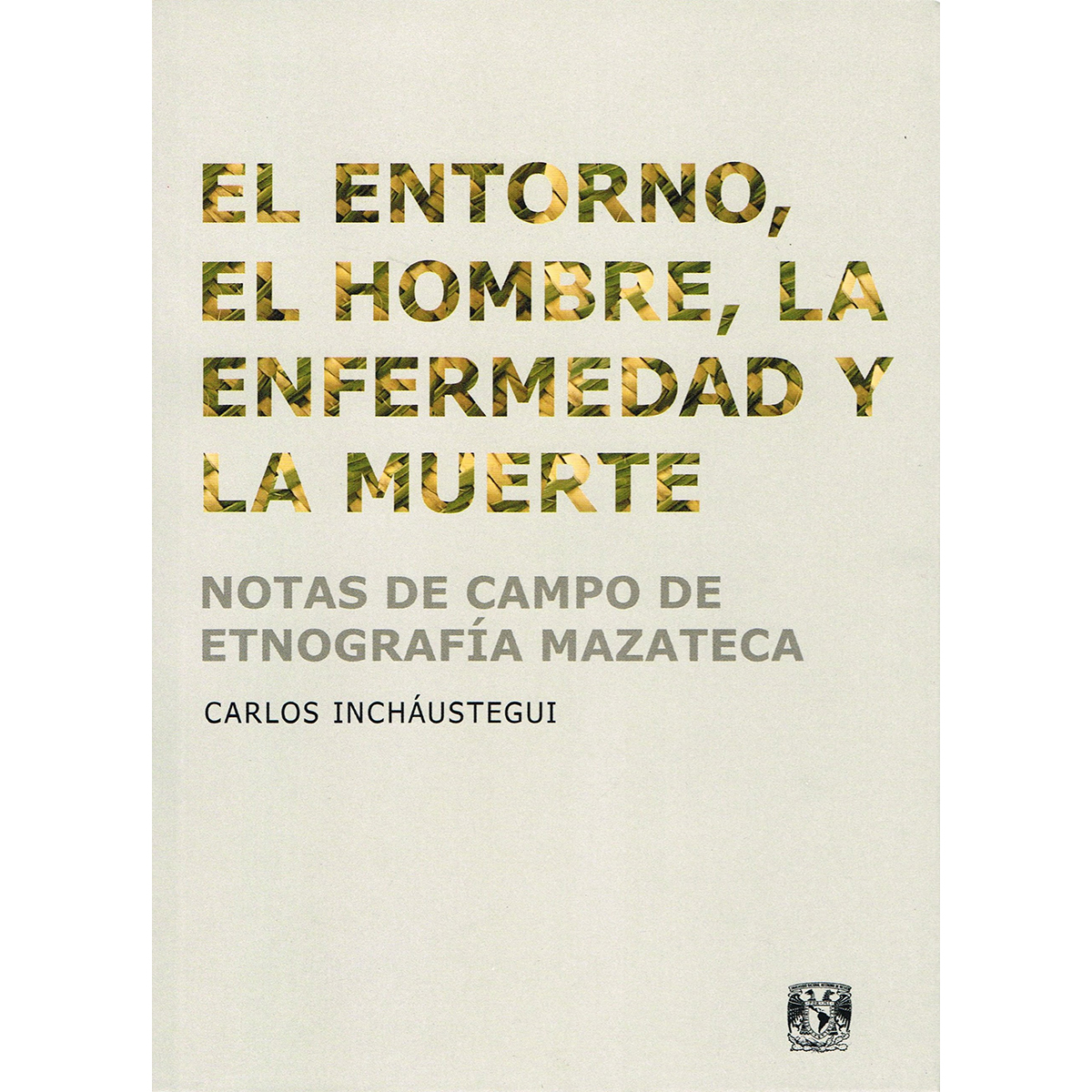 EL ENTORNO, EL HOMBRE, LA ENFERMEDAD Y LA MUERTE. NOTAS DE CAMPO DE ETNOGRAFÍA MAZATECA