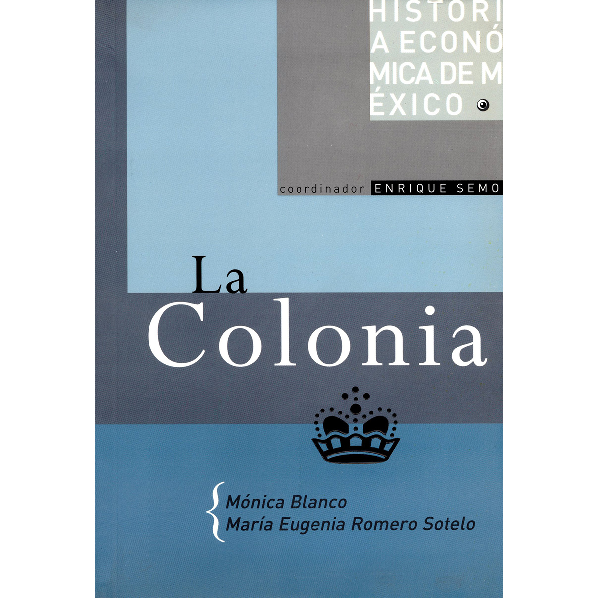 HISTORIA ECONÓMICA DE MÉXICO, VOL. 2. LA COLONIA