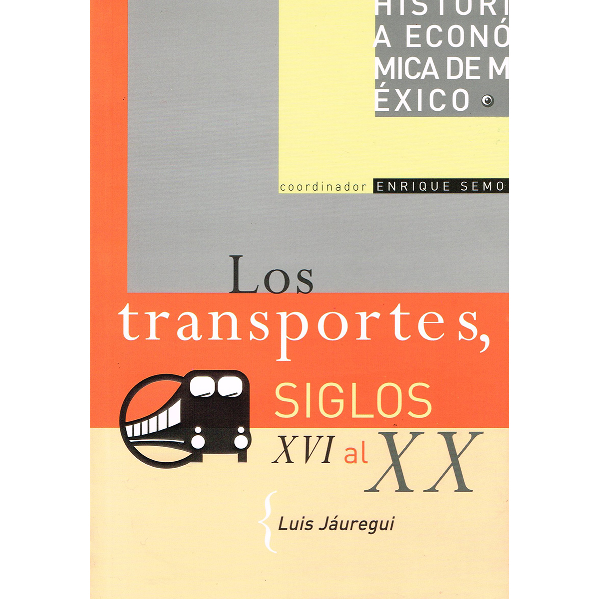 HISTORIA ECONÓMICA DE MÉXICO, VOL. 13. LOS TRANSPORTES, SIGLOS XVI AL XX