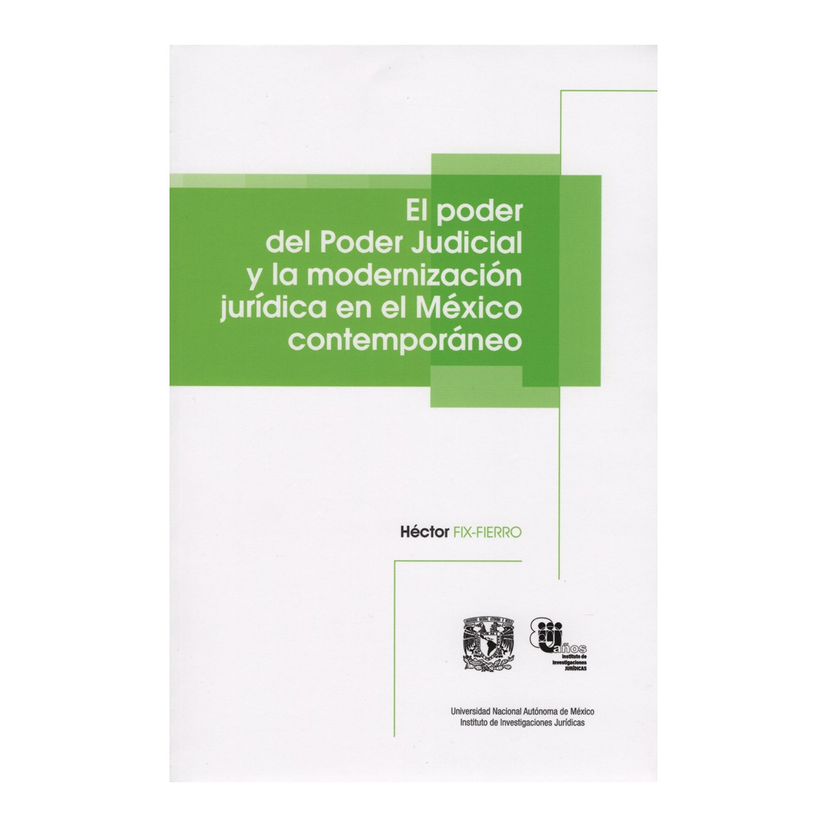 EL PODER DEL PODER JUDICIAL Y LA MODERNIZACIÓN JURÍDICA EN EL MÉXICO CONTEMPORÁNEO