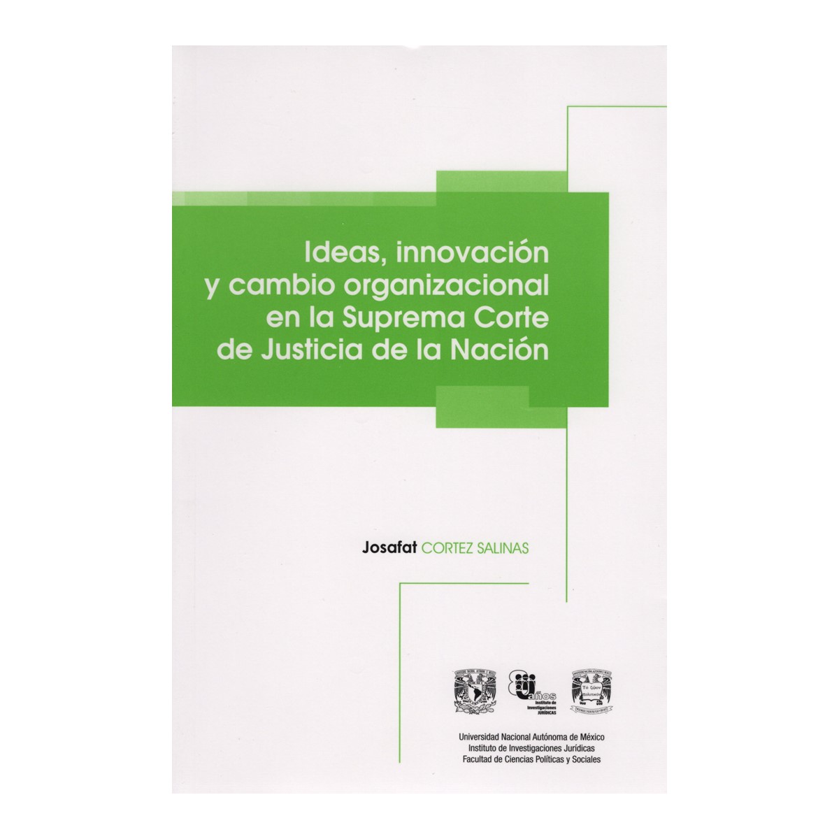 IDEAS, INNOVACIÓN Y CAMBIO ORGANIZACIONAL EN LA SUPREMA CORTE DE JUSTICIA DE LA NACIÓN