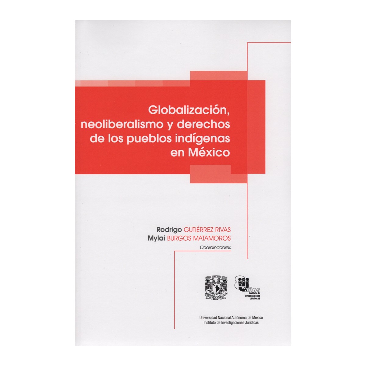 GLOBALIZACIÓN, NEOLIBERALISMO Y DERECHOS DE LOS PUEBLOS INDÍGENAS EN MÉXICO