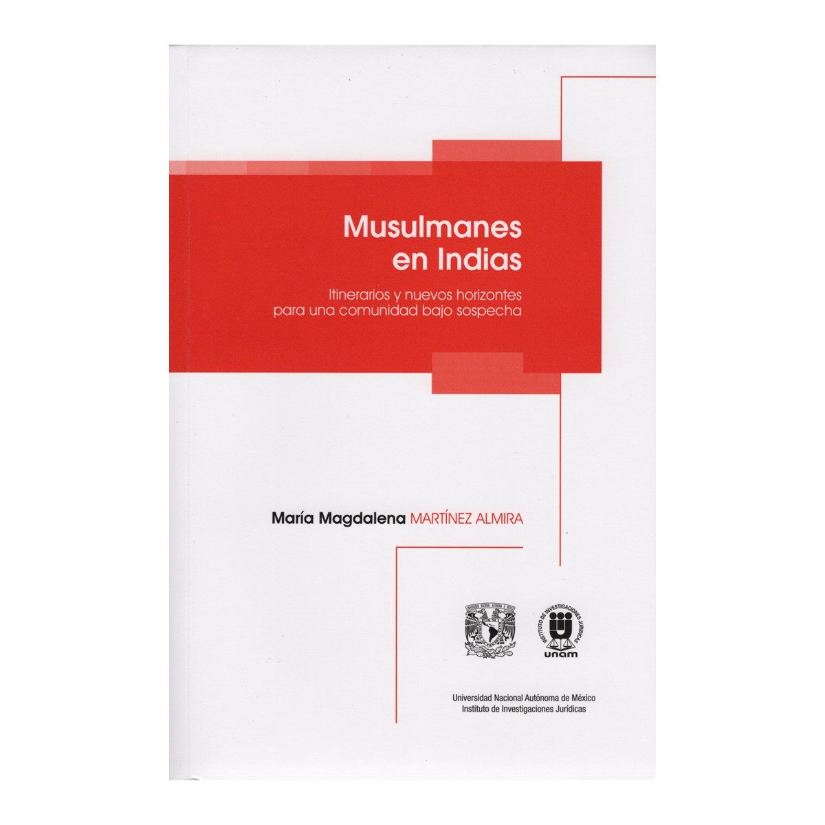 MUSULMANES EN INDIAS. ITINERARIOS Y NUEVOS HORIZONTES PARA UNA COMUNIDAD BAJO SOSPECHA